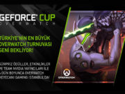 Blizzard Destekli Overwatch Turnuvası Geforce Cup, Gaming Istanbul’da geforce cup