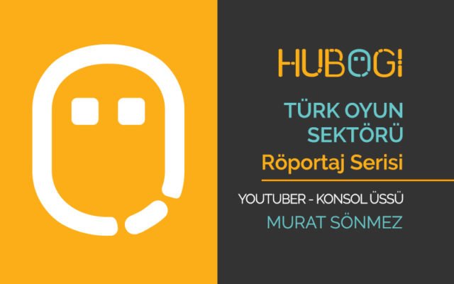 hubogi-türk-oyun-sektörü-röportajları-konsol-üssü-murat-sönmez Türk Oyun Sektörü Röportajları – Konsol Üssü - Murat Sönmez