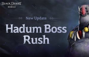 Hadum Boss Rush Modu Karanlığın Gücü ile Black Desert Mobile’a Geliyor hadum-boss-rush-modu-karanligin-gucu-ile-black-desert-mobile-geliyor